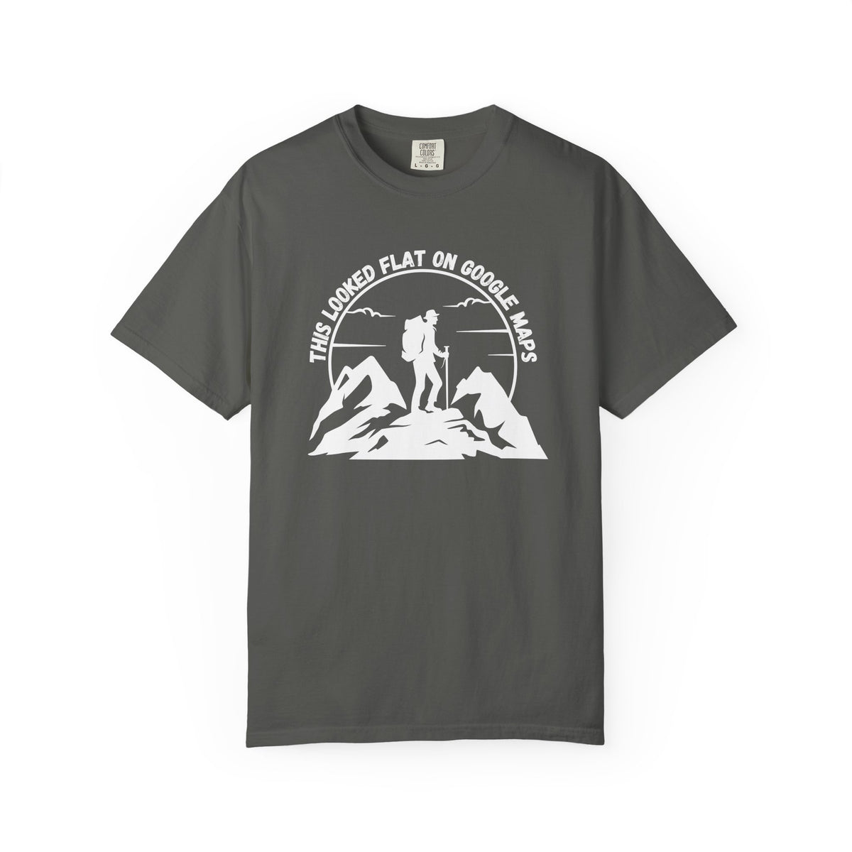 Hiker Graphic Tee — "This Looked Flat on Google Maps" Adventure T-Shirt