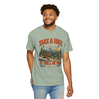 Take a Hike They Said T-Shirt