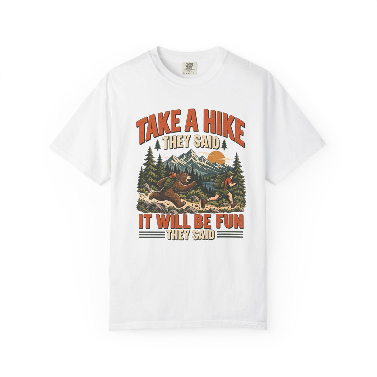 Take a Hike They Said T-Shirt