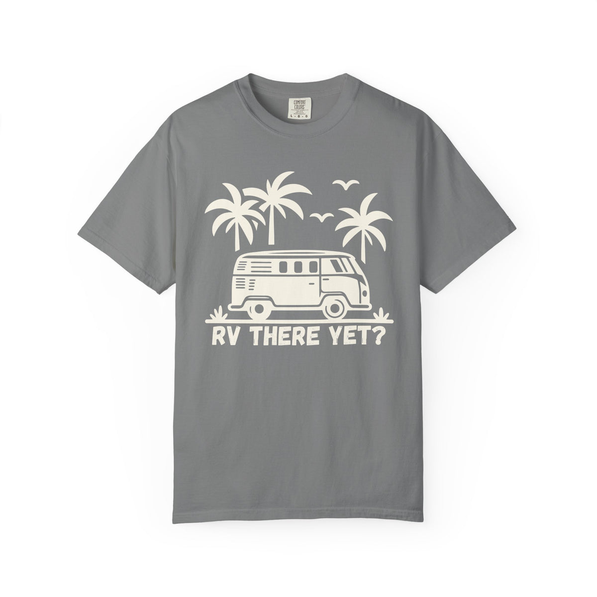 RV There Yet? — Funny Camper Van T-Shirt