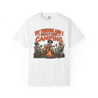 My Friends and I Finally Went Camping T-Shirt