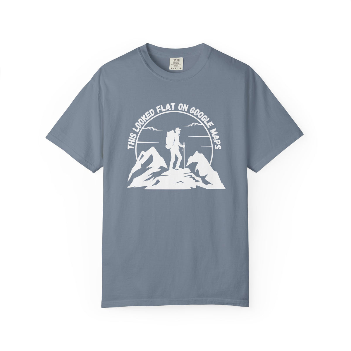 Hiker Graphic Tee — "This Looked Flat on Google Maps" Adventure T-Shirt