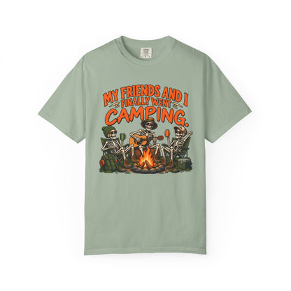 My Friends and I Finally Went Camping T-Shirt