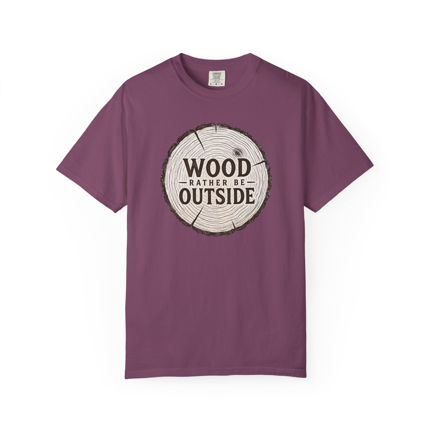 Wood Rather Be Outside — Funny Outdoor T-Shirt
