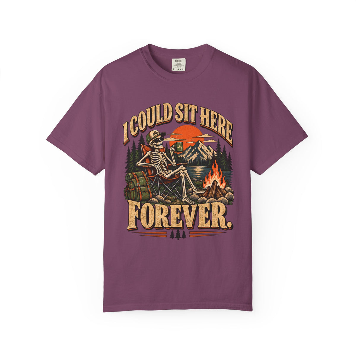 I Could Sit Here Forever Camping T-Shirt