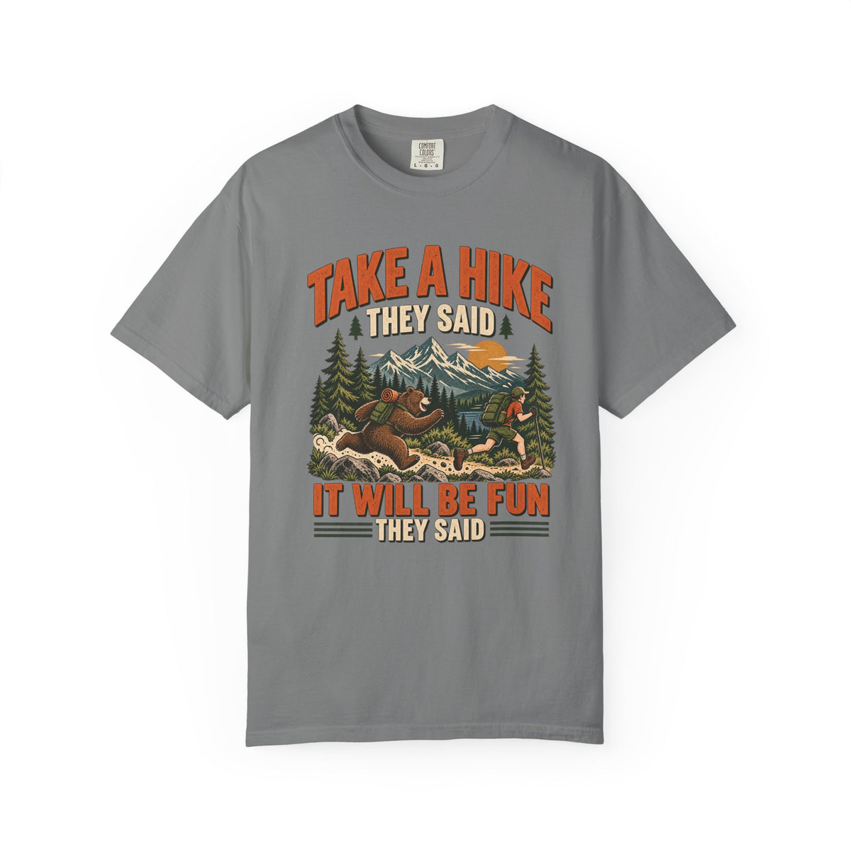 Take a Hike They Said T-Shirt